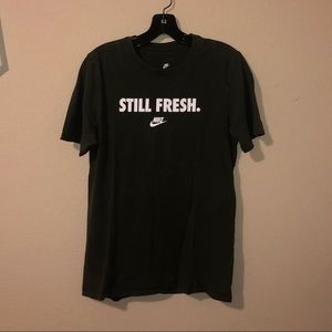 Nike’s “Still Fresh.” T-shirt Sz S